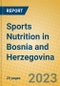 Sports Nutrition in Bosnia and Herzegovina - Product Image