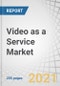 Video as a Service Market by Application (Corporate Communication, Training and Development, and Marketing and Client Engagement), Cloud Deployment Mode, Vertical (Healthcare and Life Sciences and BFSI), and Region - Global forecast to 2026 - Product Thumbnail Image