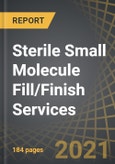 Sterile Small Molecule Fill/Finish Services by Fill/Finish Technique, Type of Packaging, Type of Dosage Form  and Geography: Industry Trends and Global Forecasts, 2020-2030- Product Image