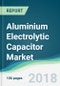 Aluminium Electrolytic Capacitor Market - Forecasts From 2018 to 2023 - Product Thumbnail Image