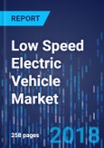 Low Speed Electric Vehicle Market by Product, by Voltage, by Geography - Global Market Size, Share, Development, Growth, and Demand Forecast, 2017 - 2025- Product Image