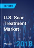 U.S. Scar Treatment Market by Type of Treatment, by Type of Scar, by End User - Market Size, Share, Development, Growth, and Demand Forecast, 2013 - 2023- Product Image