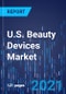 U.S. Beauty Devices Market Research Report - Industry Revenue Estimation and Demand Forecast to 2030 - Product Thumbnail Image