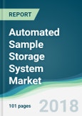 Automated Sample Storage System Market - Forecasts From 2018 to 2023- Product Image