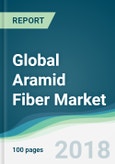 Global Aramid Fiber Market - Forecasts From 2018 to 2023- Product Image