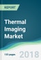 Thermal Imaging Market - Forecasts From 2018 to 2023 - Product Thumbnail Image