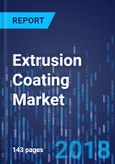 Extrusion Coating Market by Material Type, by Substrate, by Application, by Geography - Global Market Size, Share, Development, Growth, and Demand Forecast, 2013 - 2023- Product Image