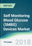 Self Monitoring Blood Glucose (SMBG) Devices Market - Forecasts From 2018 to 2023- Product Image