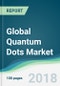 Global Quantum Dots Market - Forecasts From 2018 to 2023 - Product Thumbnail Image