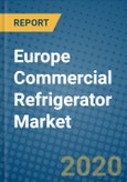Europe Commercial Refrigerator Market 2020-2026- Product Image