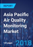 Asia Pacific Air Quality Monitoring Market by Product, by Pollutant, by Sampling Method, by End User, by Geography - Market Size, Share, Development, Growth, and Demand Forecast, 2013 - 2023- Product Image