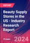 Beauty Supply Stores in the US - Industry Research Report - Product Image