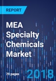 MEA Specialty Chemicals Market by Type by Geography - Market Size, Share, Development, Growth, and Demand Forecast, 2013 - 2023- Product Image