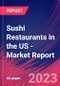 Sushi Restaurants in the US - Industry Market Research Report - Product Image