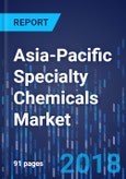 Asia-Pacific Specialty Chemicals Market by Type, by Country - Market Size, Share, Development, Growth, and Demand Forecast, 2013 - 2023- Product Image