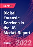 Digital Forensic Services in the US - Industry Market Research Report- Product Image