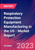 Respiratory Protection Equipment Manufacturing in the US - Industry Market Research Report- Product Image