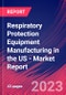 Respiratory Protection Equipment Manufacturing in the US - Industry Market Research Report - Product Image