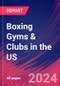 Boxing Gyms & Clubs in the US - Market Size, Industry Analysis, Trends and Forecasts (2024-2029) - Product Thumbnail Image