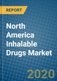 North America Inhalable Drugs Market 2020-2026- Product Image