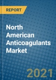 North American Anticoagulants Market 2020-2026- Product Image