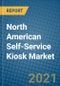 North American Self-Service Kiosk Market 2020-2026 - Product Thumbnail Image