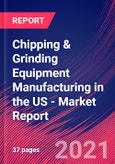 Chipping & Grinding Equipment Manufacturing in the US - Industry Market Research Report- Product Image