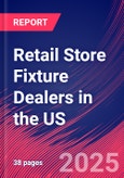 Retail Store Fixture Dealers in the US - Industry Market Research Report- Product Image