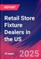 Retail Store Fixture Dealers in the US - Industry Market Research Report - Product Thumbnail Image