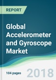 Global Accelerometer and Gyroscope Market - Forecasts from 2018 to 2023- Product Image
