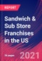 Sandwich & Sub Store Franchises in the US - Industry Market Research Report - Product Thumbnail Image