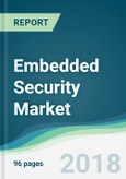 Embedded Security Market - Forecasts from 2018 to 2023- Product Image