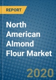 North American Almond Flour Market 2020-2026- Product Image