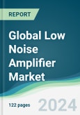 Global Low Noise Amplifier Market - Forecasts from 2024 to 2029- Product Image