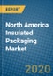 North America Insulated Packaging Market 2020-2026 - Product Thumbnail Image