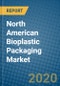 North American Bioplastic Packaging Market 2020-2026 - Product Thumbnail Image