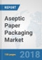 Aseptic Paper Packaging Market: Global Industry Analysis, Trends, Market Size and Forecasts up to 2024 - Product Thumbnail Image