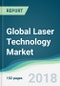 Global Laser Technology Market - Forecasts from 2018 to 2023 - Product Thumbnail Image