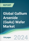 Global Gallium Arsenide (GaAs) Wafer Market - Forecasts from 2018 to 2023- Product Image