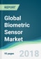 Global Biometric Sensor Market - Forecasts from 2018 to 2023 - Product Thumbnail Image