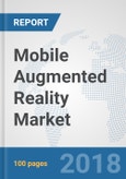 Mobile Augmented Reality Market: Global Industry Analysis, Trends, Market Size, and Forecasts up to 2024- Product Image
