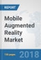 Mobile Augmented Reality Market: Global Industry Analysis, Trends, Market Size, and Forecasts up to 2024 - Product Thumbnail Image