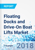Floating Docks and Drive-On Boat Lifts Market by Type, and by Application - Global Industry Analysis, Size, Share, Growth, Trends, and Forecast, 2016 - 2024- Product Image