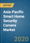 Asia-Pacific Smart Home Security Camera Market 2020-2026 - Product Thumbnail Image