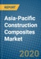 Asia-Pacific Construction Composites Market 2020-2026 - Product Thumbnail Image