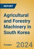 Agricultural and Forestry Machinery in South Korea- Product Image