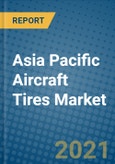 Asia Pacific Aircraft Tires Market 2020-2026- Product Image
