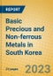 Basic Precious and Non-ferrous Metals in South Korea - Product Image