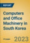 Computers and Office Machinery in South Korea - Product Thumbnail Image
