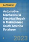 Automotive Mechanical & Electrical Repair & Maintenance South America Database - Product Thumbnail Image